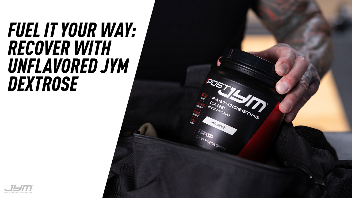 Tattooed hand gripping lid of Post JYM Fast-Digesting Carb Dextrose Unflavored tub inside gym bag, article title at left.