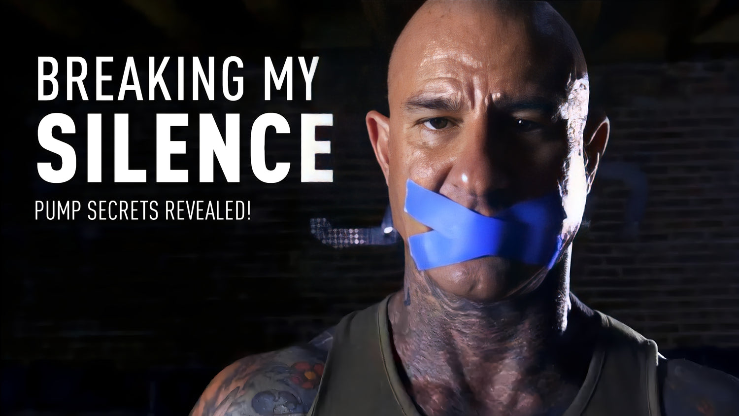 Close-up of Jim Stoppani gagged with blue tape, dim brick backdrop, title "Breaking My Silence: Pump Secrets Revealed" at left.