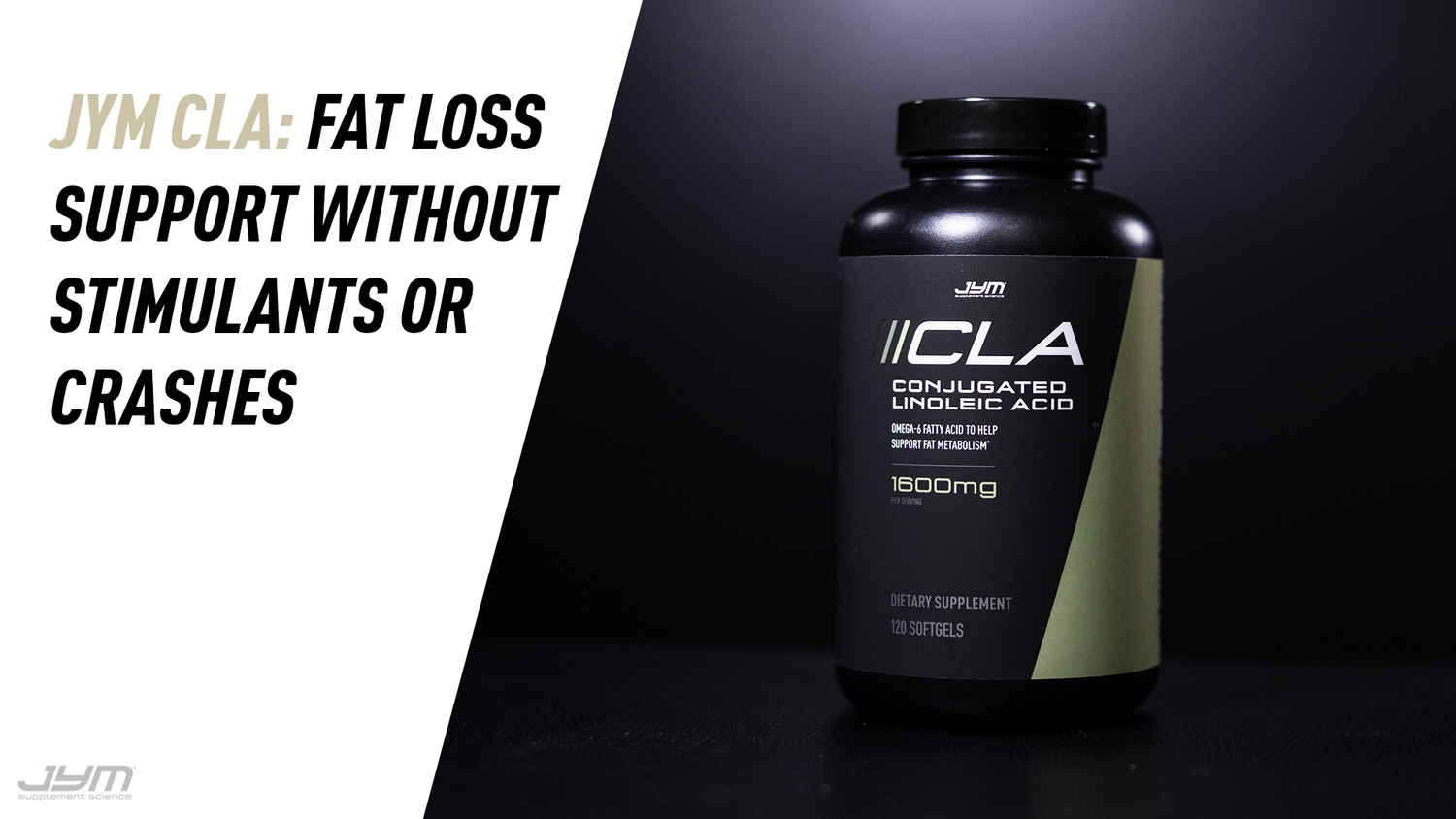 JYM CLA 1600mg softgel bottle in dramatic side lighting on black surface, with article title "Fat Loss Support Without Stimulants or Crashes".