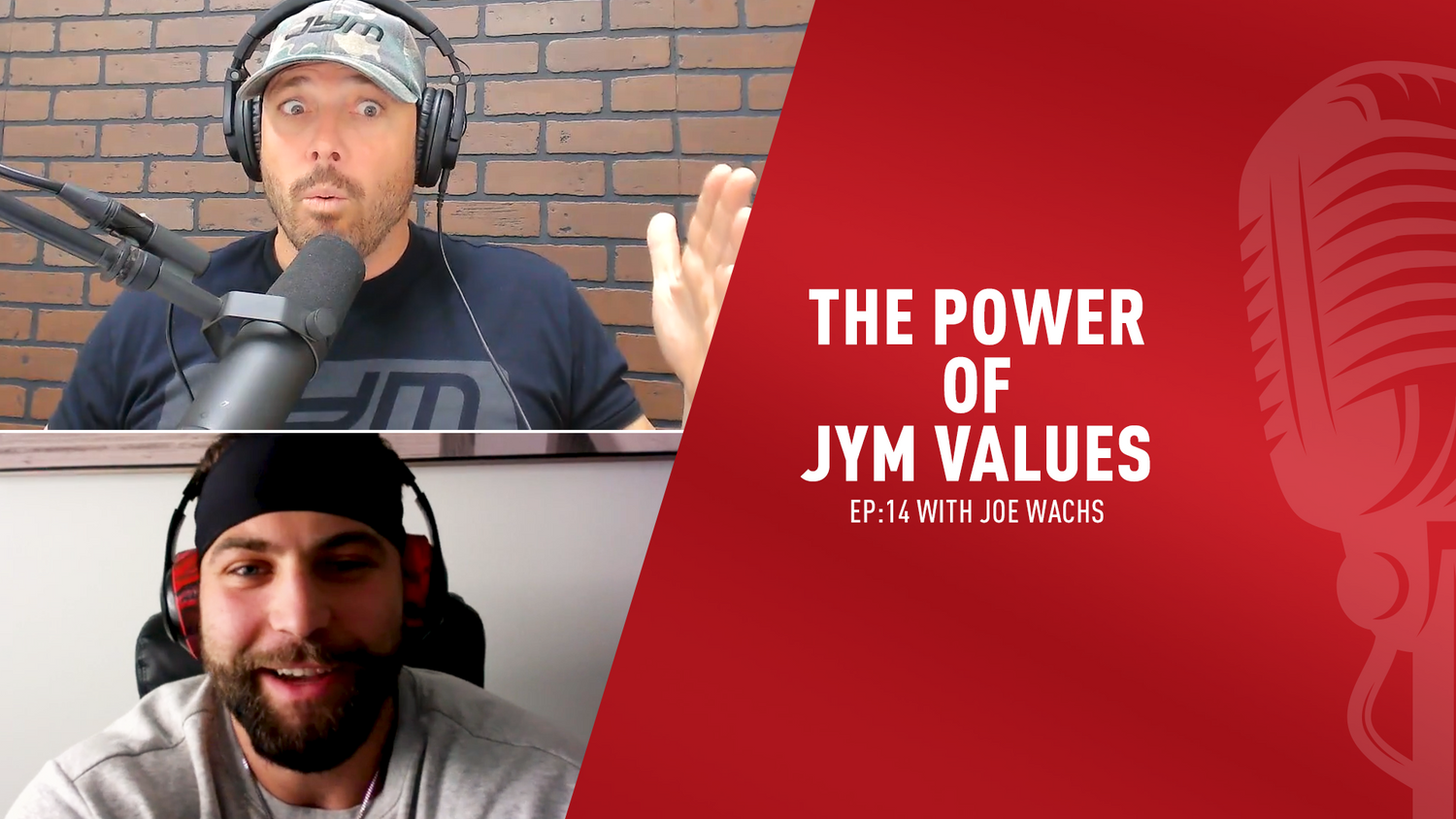 Podcast thumbnail for The Power of JYM Values Ep 14 with Joe Wachs, showing two bearded men in headphones on a split screen.