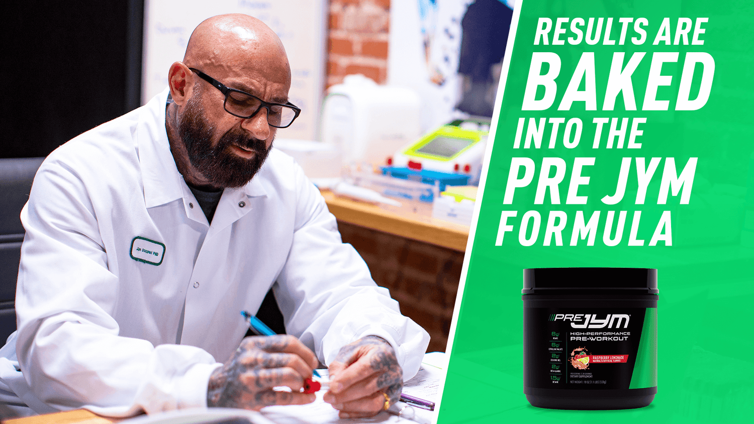 Dr. Jim Stoppani in a lab coat writing notes beside a Raspberry Lemonade Pre JYM tub on a green "Results are Baked" banner.