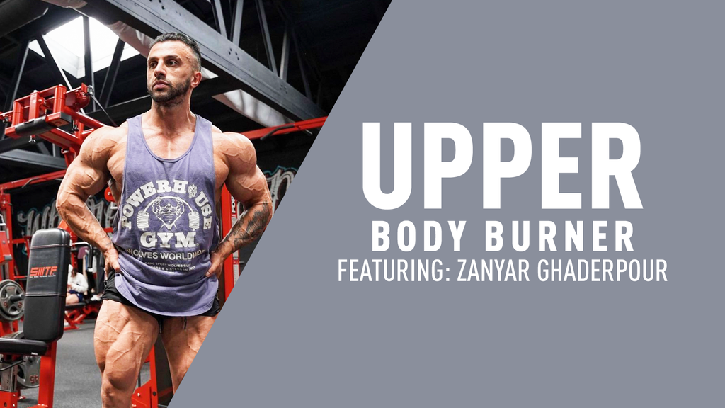 Zanyar Ghaderpour's Upper Body Burner
