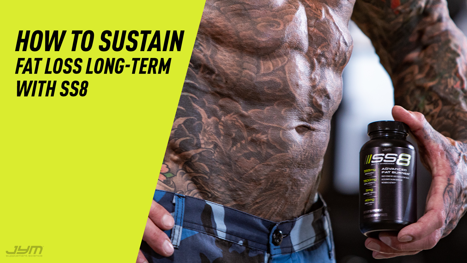 Lean, heavily tattooed abs and hand gripping a black SS8 Advanced Fat Burner bottle; headline: How to Sustain Fat Loss Long-Term with SS8.