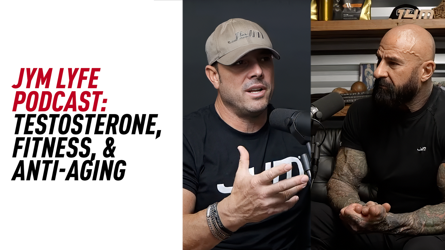JYM LYFE Podcast: Testosterone, Fitness, and Anti-Aging cover with two men in JYM apparel talking at microphones.