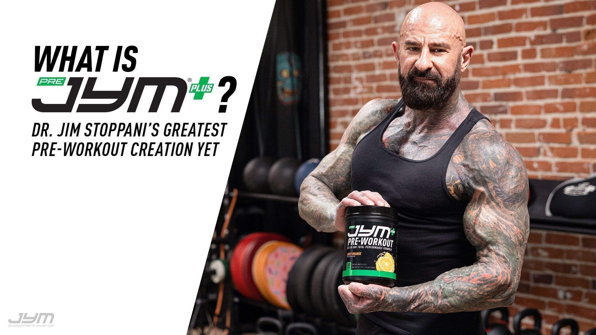 What Is Pre JYM Plus? Dr. Jim Stoppani's Greatest Pre-Workout Creation What Is Pre JYM Plus? Dr. Jim Stoppani's Greatest Pre-Workout Creation