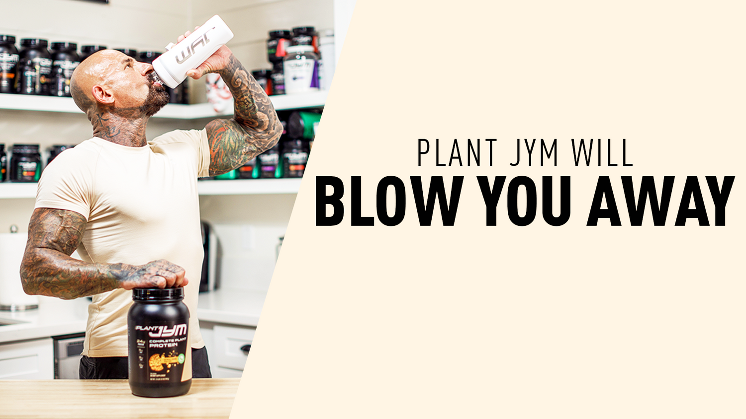 Tattooed man in tan shirt drinks from white WAR shaker, hand resting on Plant JYM tub; "Plant JYM Will Blow You Away" title.