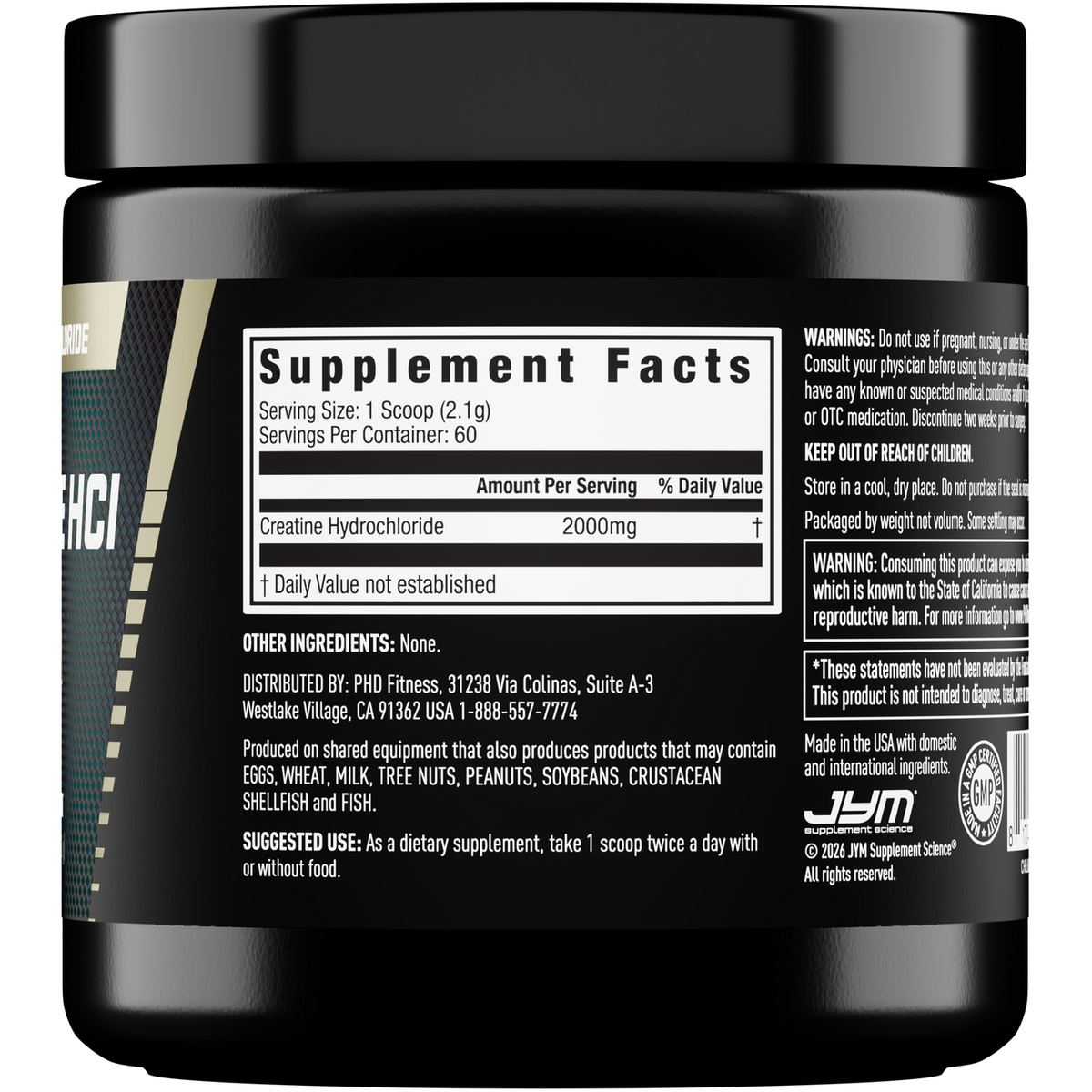 Side of the JYM Creatine HCl Powder tub showing the Supplement Facts panel: 1 scoop (2.1g) provides 2000mg creatine hydrochloride, 60 servings per container, other ingredients none, with suggested use and warnings. - image 2 of 3
