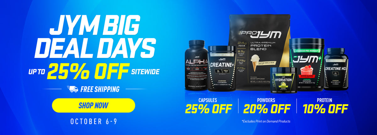JYM Big Deal Days: up to 25% off sitewide plus free shipping. Capsules 25% off, powders 20% off, protein 10% off.