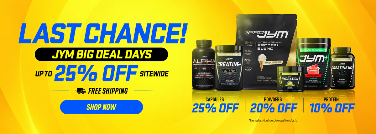 Last chance: JYM Big Deal Days, up to 25% off sitewide plus free shipping. Capsules 25% off, powders 20% off, protein 10% off.