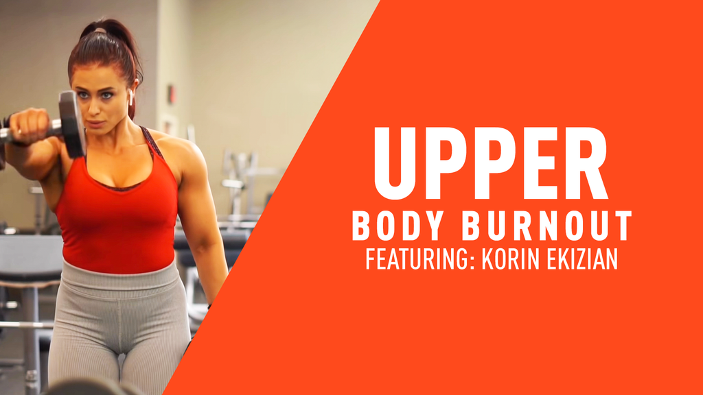 Korin's Upper Body Burnout