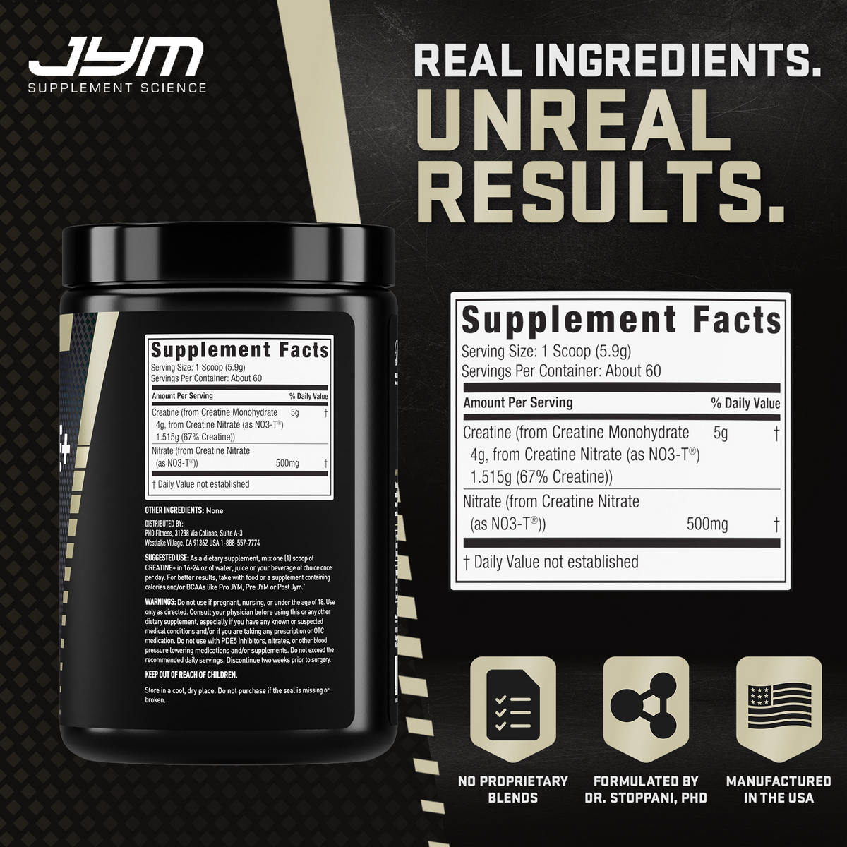 JYM Creatine+ tub back and Supplement Facts panel: 1 scoop (5.9g) with 5g creatine and 500mg nitrate. No proprietary blends, manufactured in the USA. - image 13 of 18